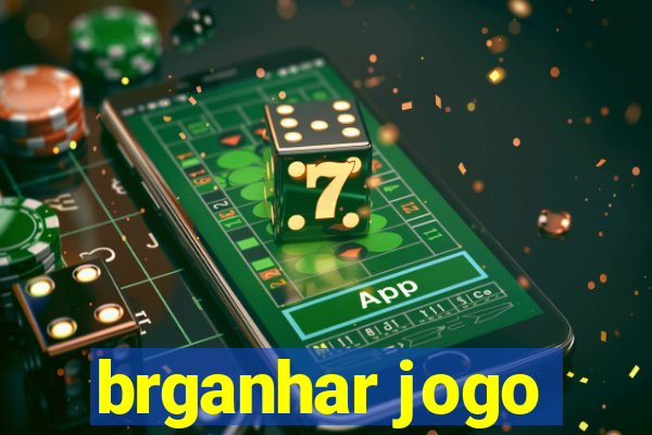 brganhar jogo